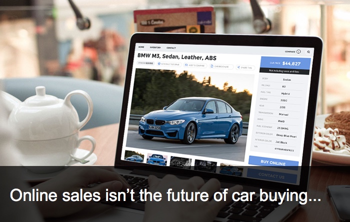 Online Vehicle Sales Isn’t The Future Of Car Buying...I ...