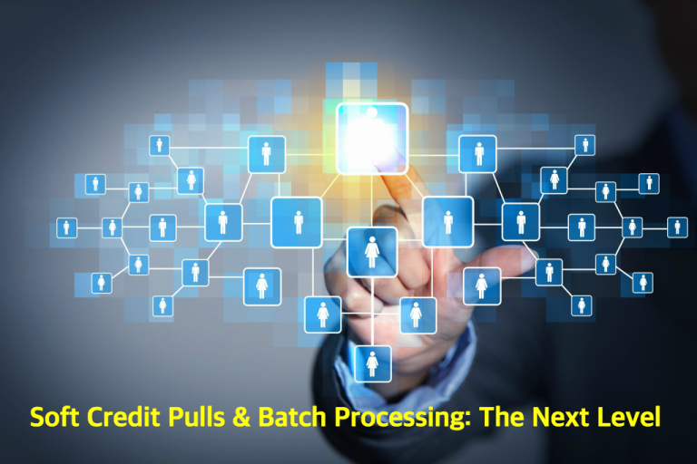 Soft Credit Pulls Batch Processing Next Level