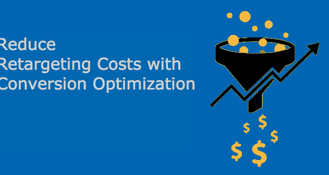Reduce Retargeting Costs Conversion Optimization