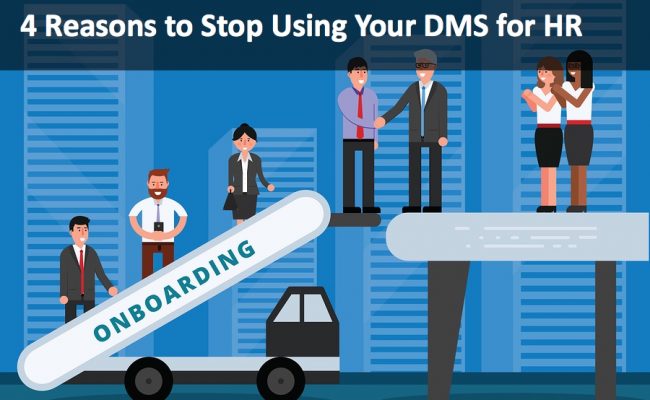4 Reasons to Stop Using Your DMS for HR