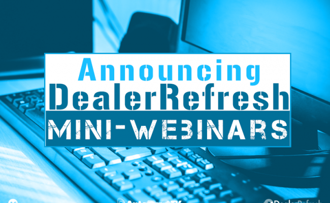 announcing dealerrefresh mini-webinars